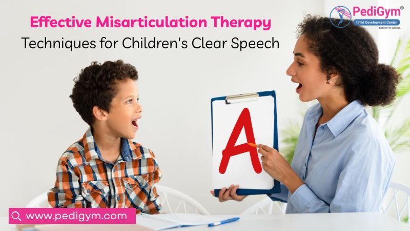 Effective Misarticulation Therapy Techniques for Children’s Clear Speech