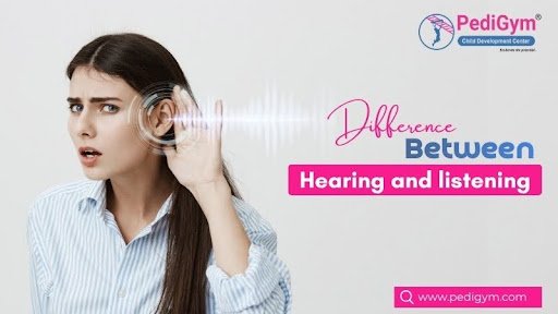 Difference Between Hearing and Listening: Why It Matters for a Child’s Development