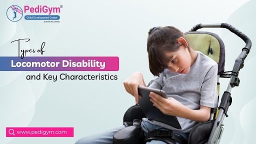 Types of Locomotor Disability and Their Key Characteristics