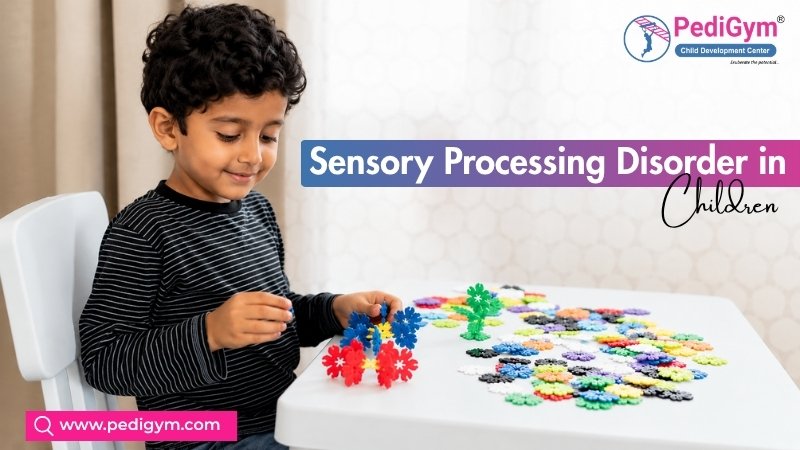 Sensory Processing Disorder in Children: Signs, Symptoms, and Support