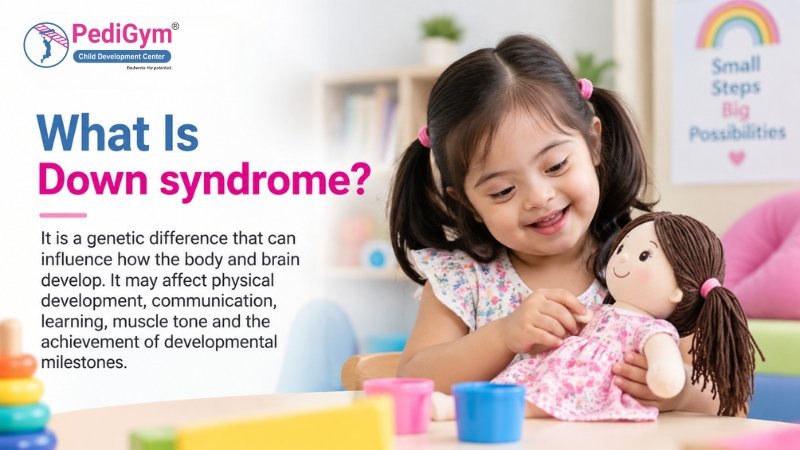 What is Down syndrome infographic showing a child playing with a doll at PediGym Child Development Center