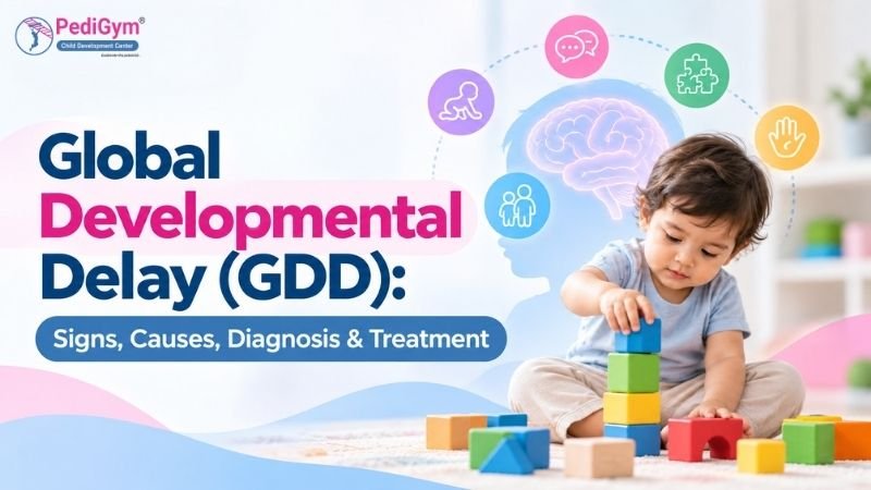 A toddler stacking colorful wooden blocks on a play mat, with a glowing brain illustration and four icons behind the child representing motor skills, communication, problem-solving and social interaction. Title reads “Global Developmental Delay (GDD): Signs, Causes, Diagnosis & Treatment.”